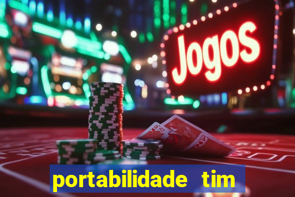 portabilidade tim para tim